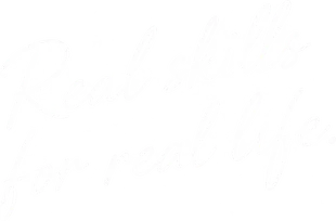 Real skills for real life.
